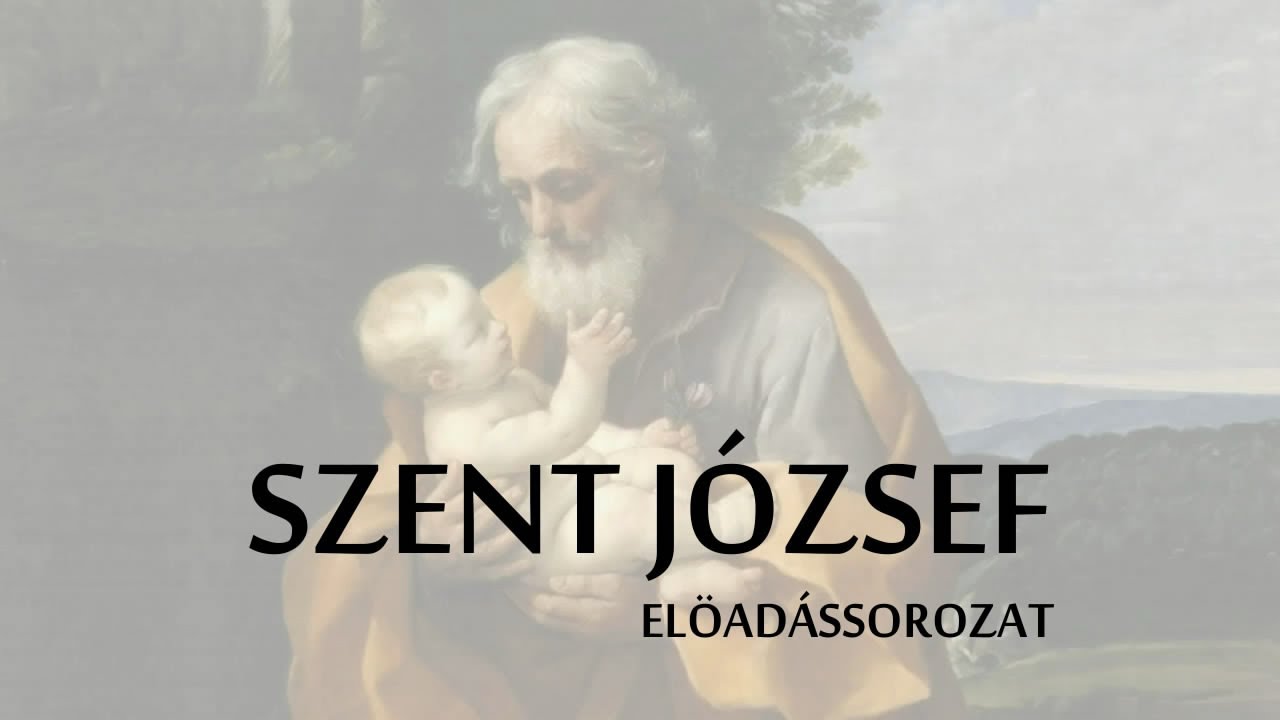 Szent József 1. Háttérkörülmények Előadássorozat a szent életéről személyéről