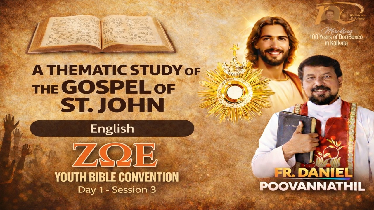 KNOWING THE GOSPEL OF ST. JOHN THEMATICALLY | BIBLE STUDY | FR. DANIEL POOVANNATHIL | ZΩE CONVENTION