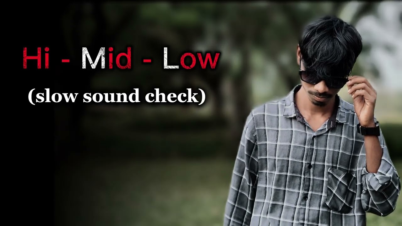 Hi - Mid - Low||slow sound chek|| sound check☑
