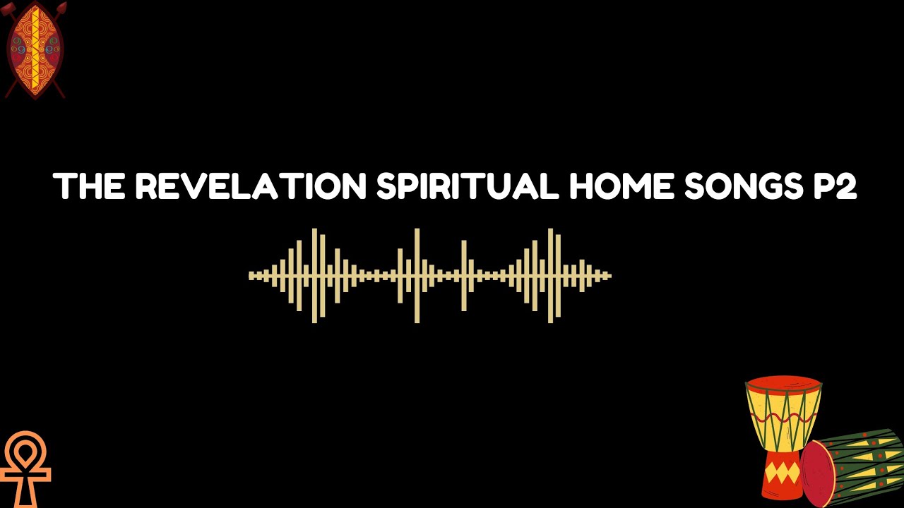 the revelation spiritual home songs p2