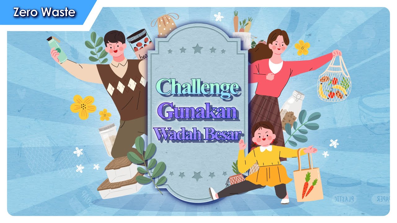 Challenge Gunakan Wadah besar | Intl.WeLoveU Foundation