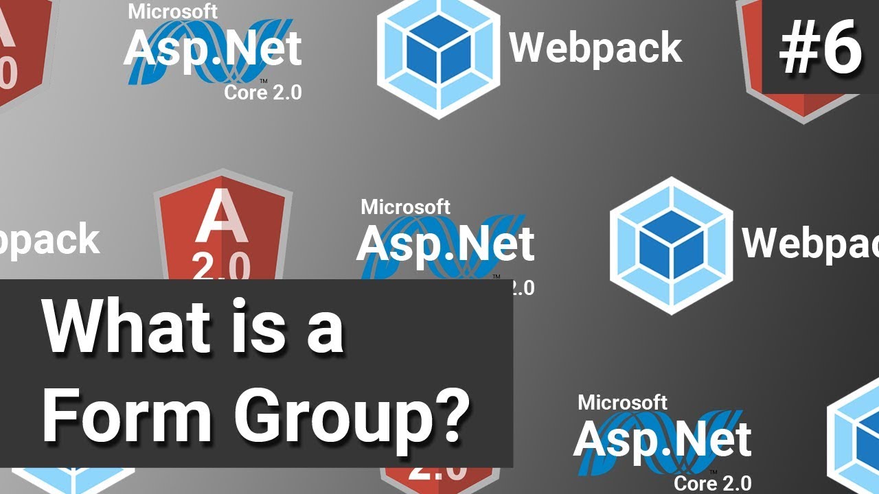 What is a Form Group? #6 - Asp.Net Core, Angular and Webpack
