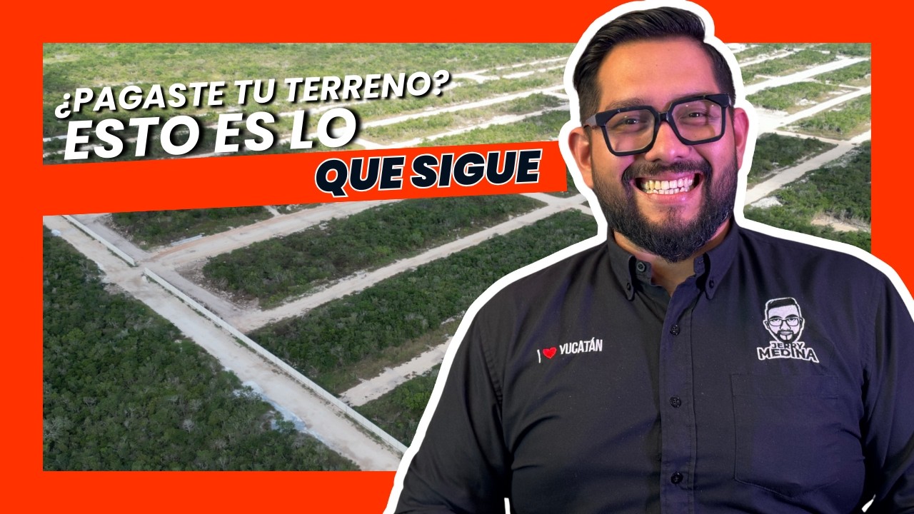 ¡Ya terminé de pagar mi terreno en Yucatán! Lo que NADIE te dice que sigue…
