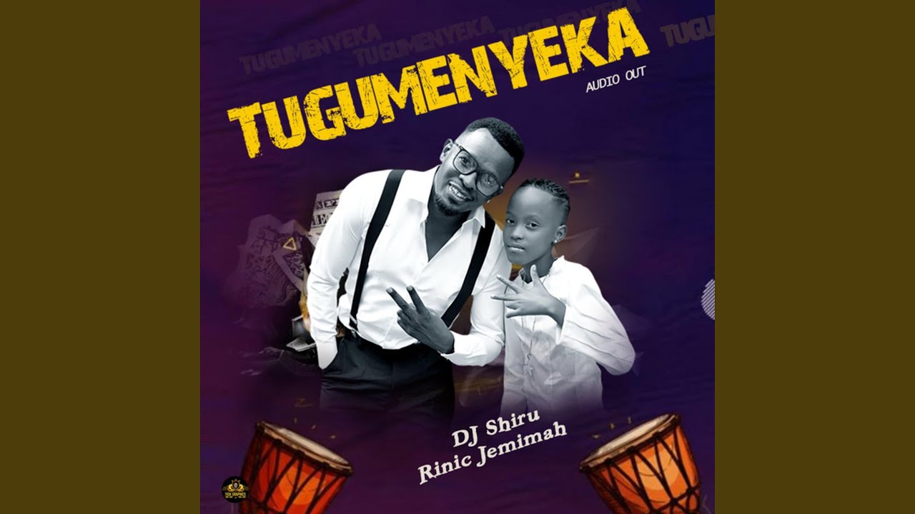 Tugumenyeka (feat. Dj Shiru)