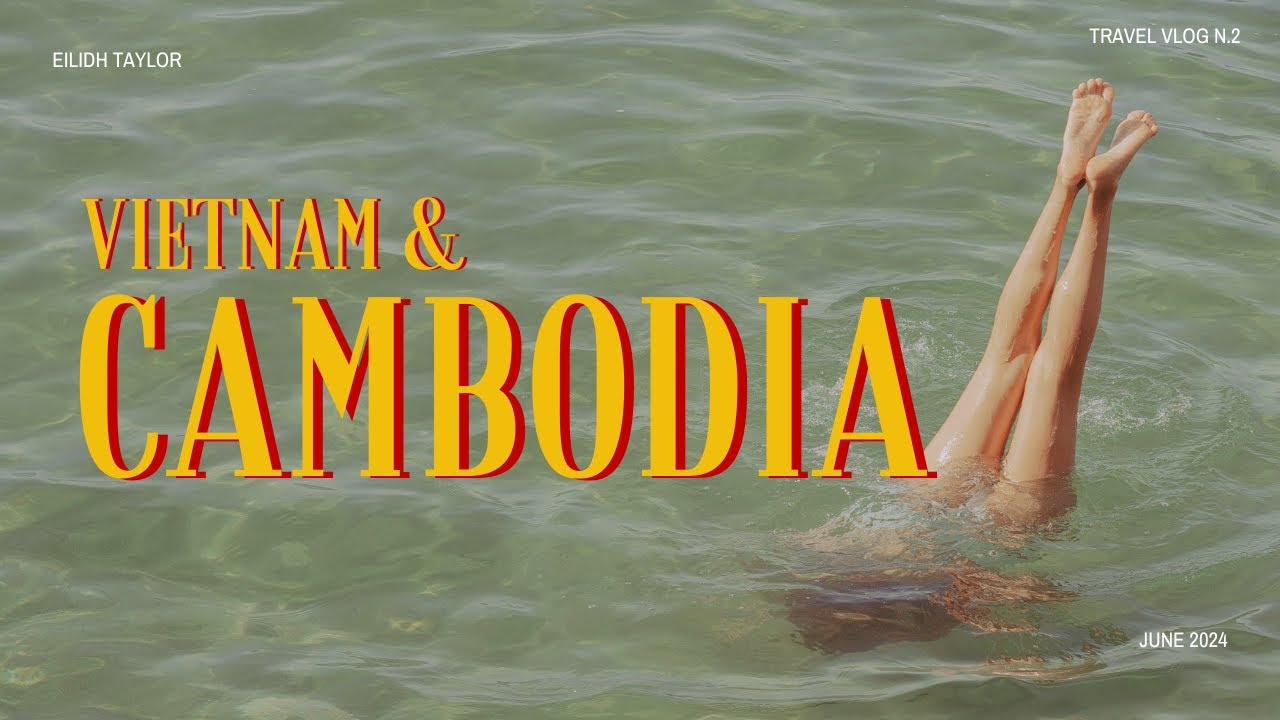 Vietnam & Cambodia 2024