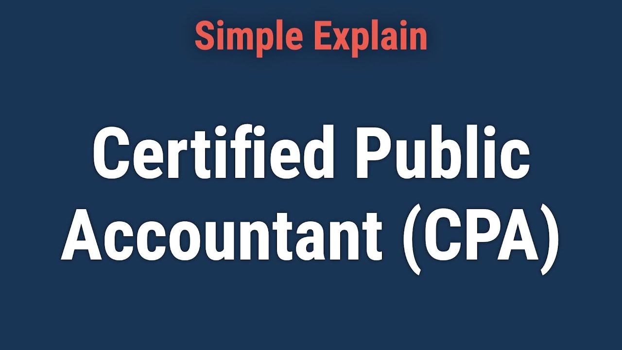 Certified Public Accountant (CPA): What the CPA Credential Means