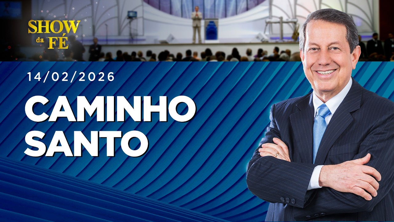 Show da Fé | Caminho santo (14/02/2026)