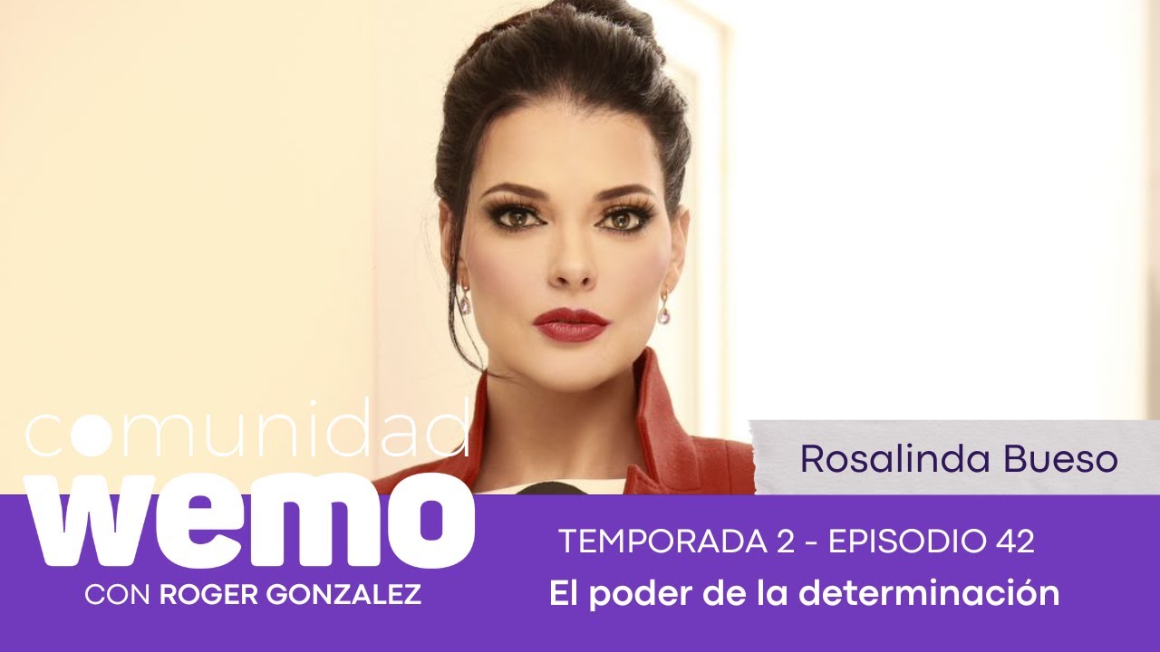 El poder de la determinación - Rosalinda Bueso - T2 E42