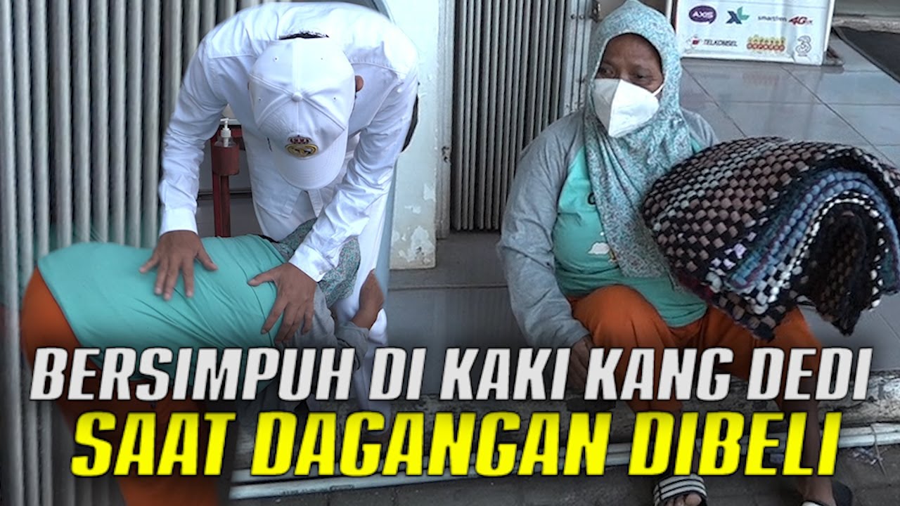 DULU MENGEMIS KINI BERDAGANG | MAK LINA BERSIMPUH DI KAKI KANG DEDI SAAT SELURUH DAGANGANNYA DIBELI
