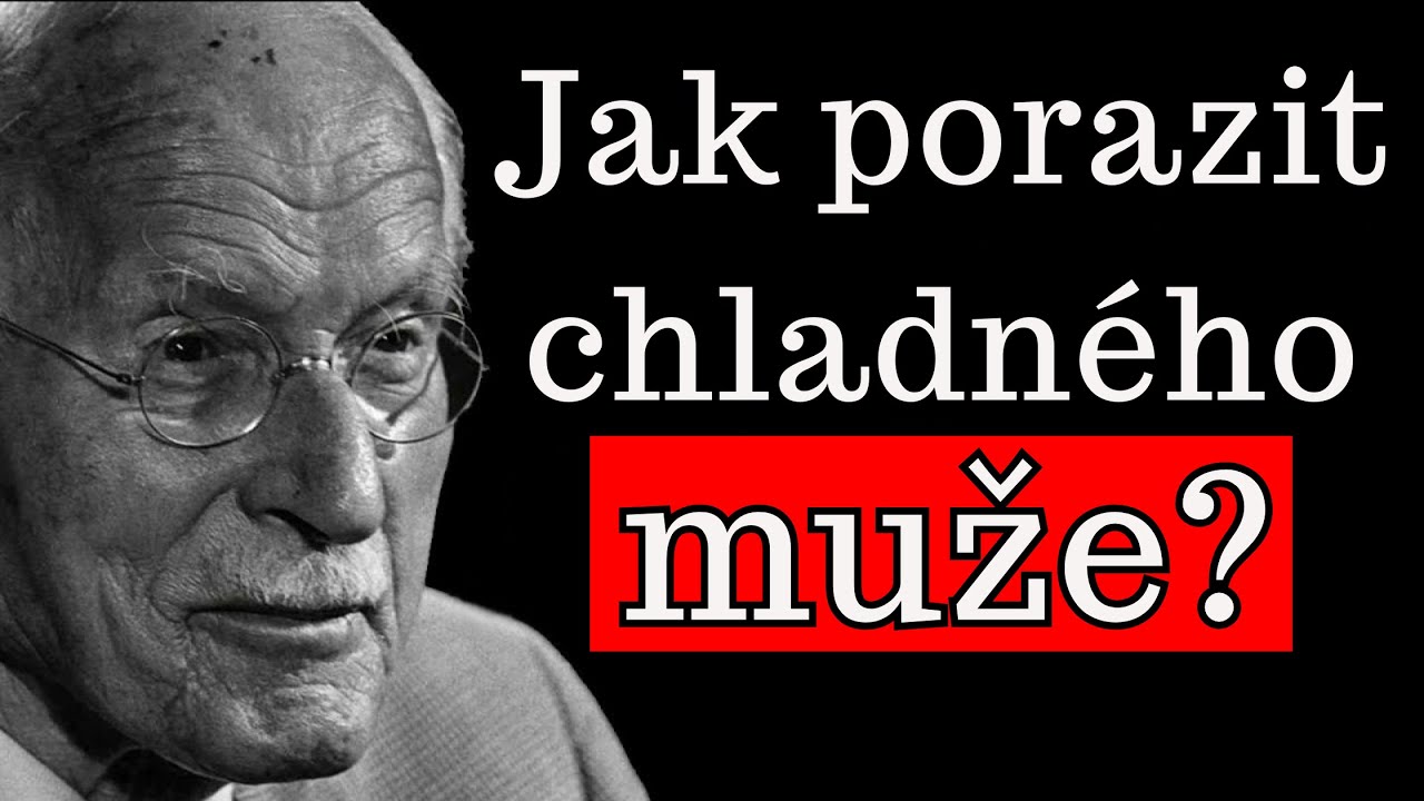 Jak se žena s vysokou hodnotou chov&aacute; k CHLADN&Eacute;MU MUŽI | Carl Jung