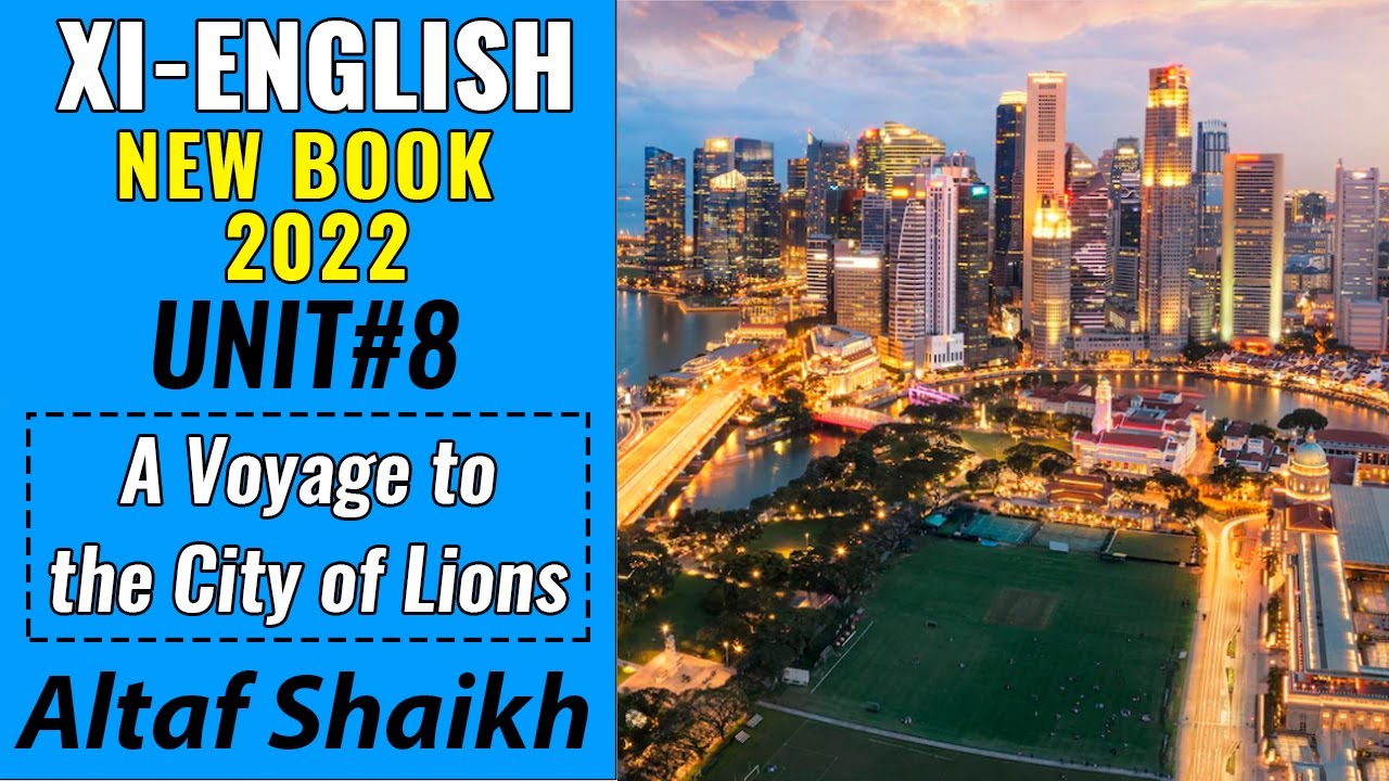 CH#8 A Voyage to the City of Lions (XI English 2022)