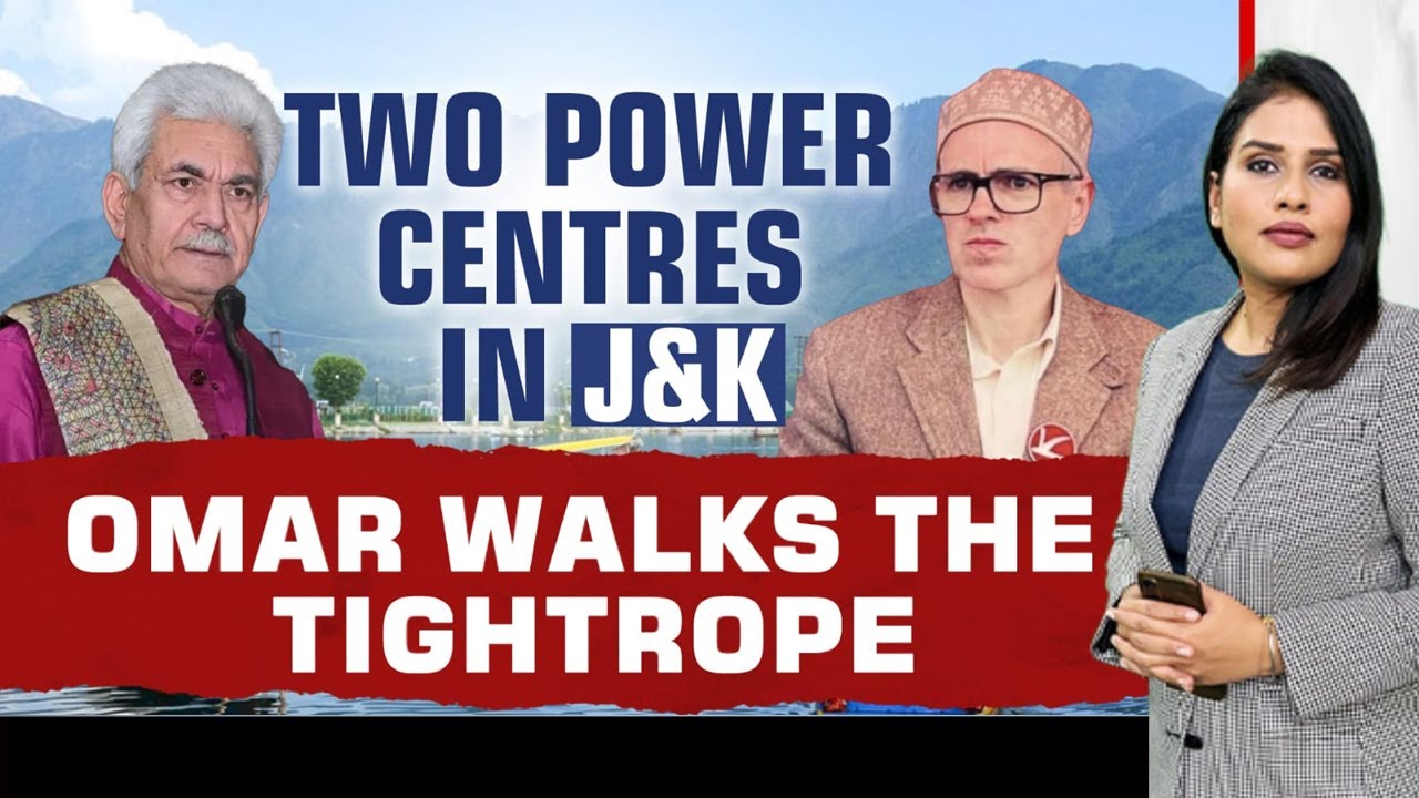Jammu Kashmir Politics | Two Power Centres In J&K, Omar Walks The Tightrope