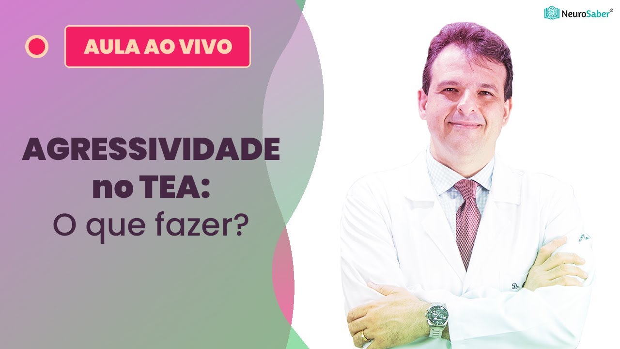AGRESSIVIDADE no TEA: O que fazer? | Lives NeuroSaber