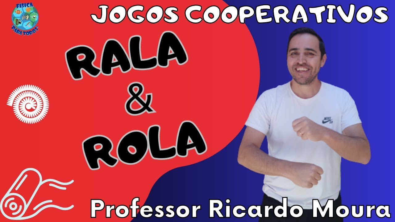 RALA & ROLA - Jogos Cooperativos na Educação Física Escolar