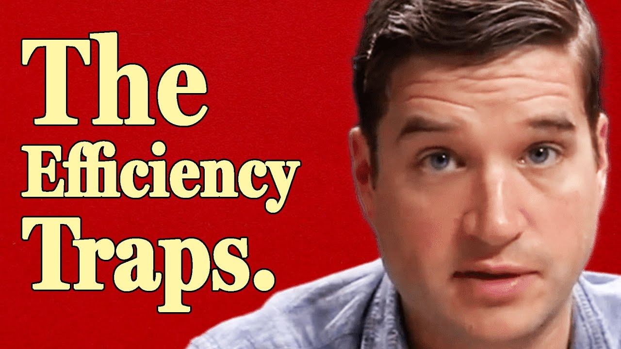Ep. 251: The Efficiency Trap