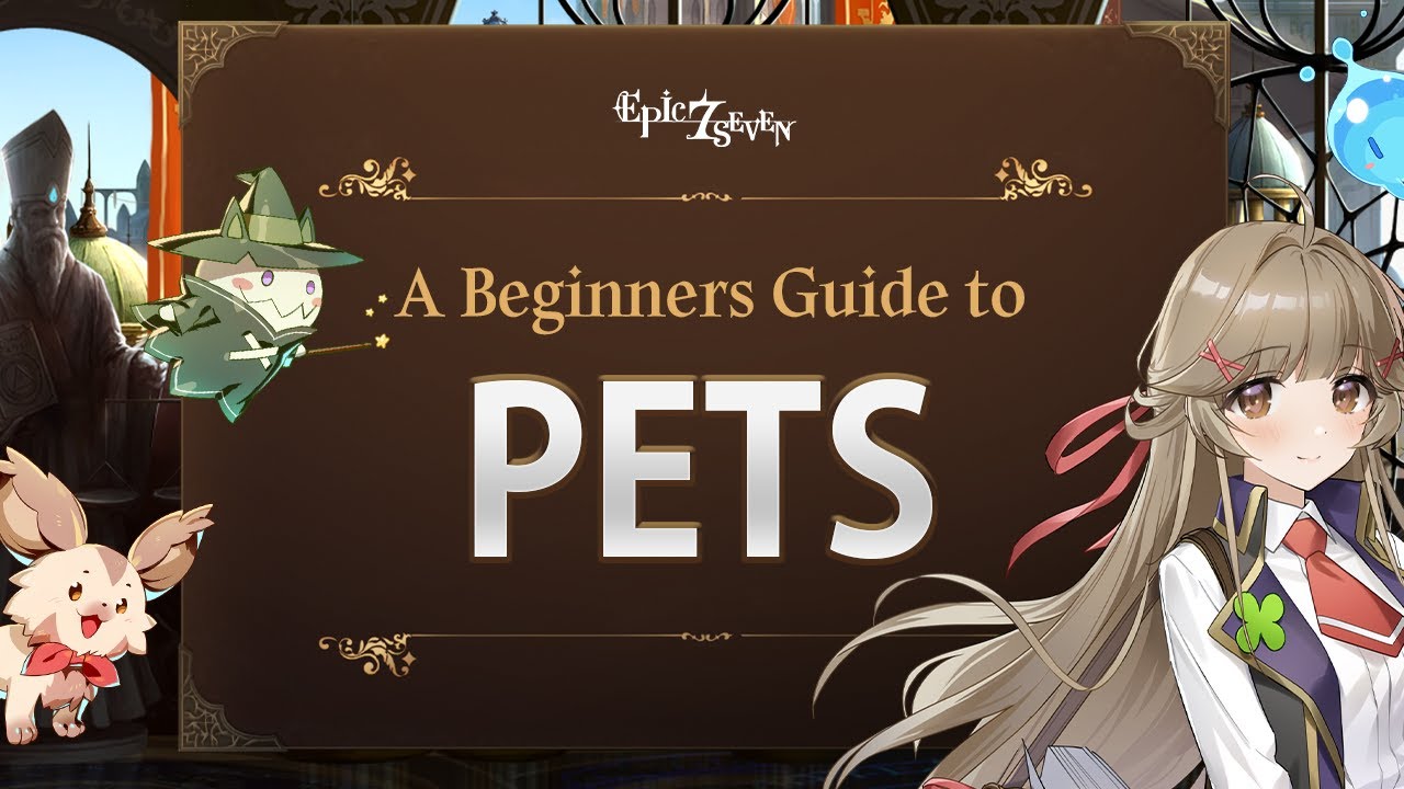 A Beginners Guide to Pets | Epic Seven