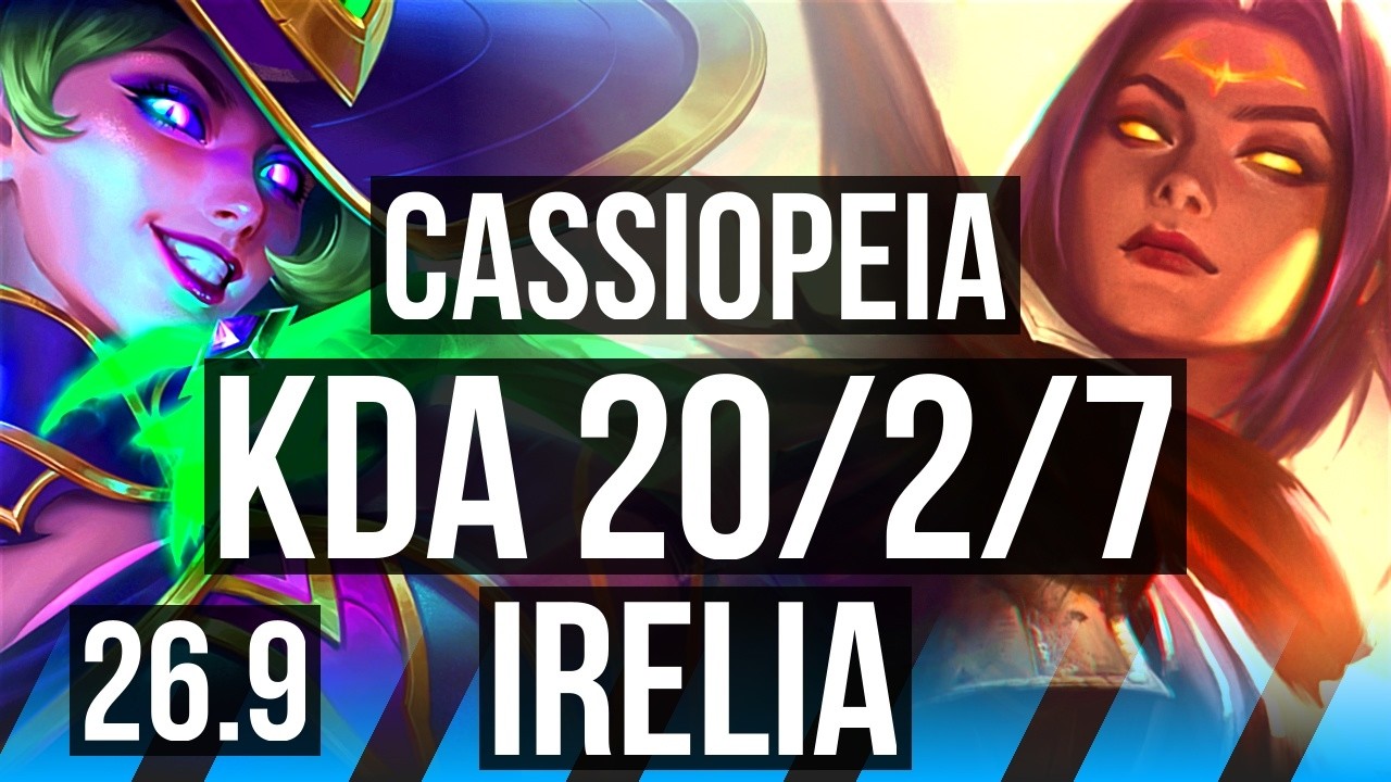 CASSIOPEIA vs IRELIA (MID) | Deathfire Touch, Good KDA: 20/2/7, 46K damage | BR Challenger | 26.9
