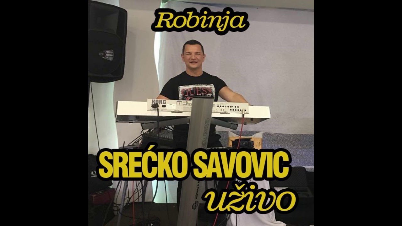 Srecko Savovic - Robinja (Uzivo)