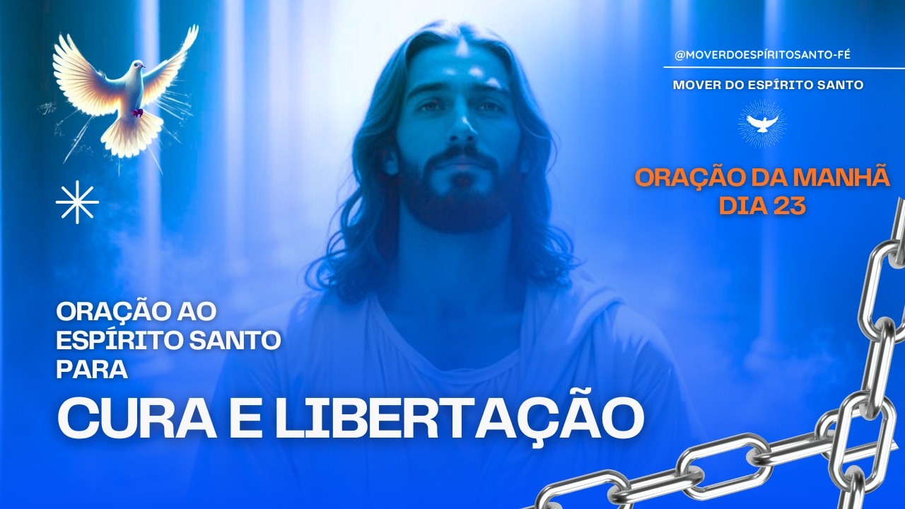 Oração ao Espírito Santo para Cura e Libertação | Oração da manhã | Dia 23