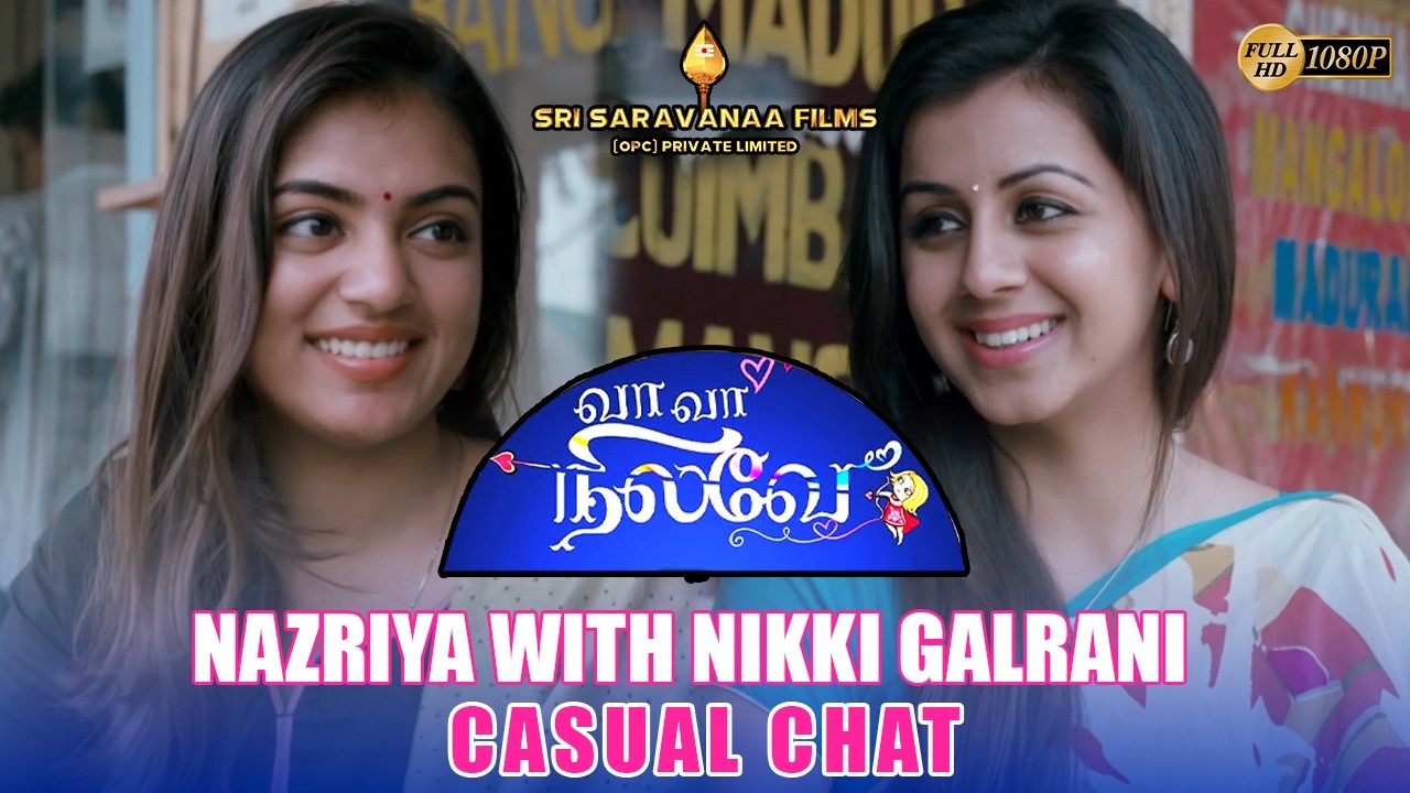 Nazriya with Vineeth True Friend and Love Discussion,Nivin Pauly Chinese Transformation|Va va nilave