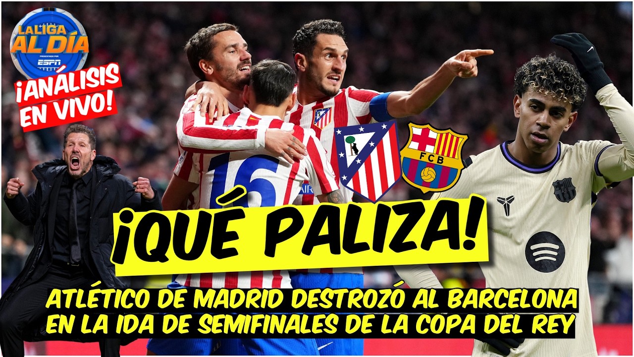 Atlético Madrid HUMILLA al Barcelona en IDA de las semifinales de la Copa del Rey | La Liga al Día