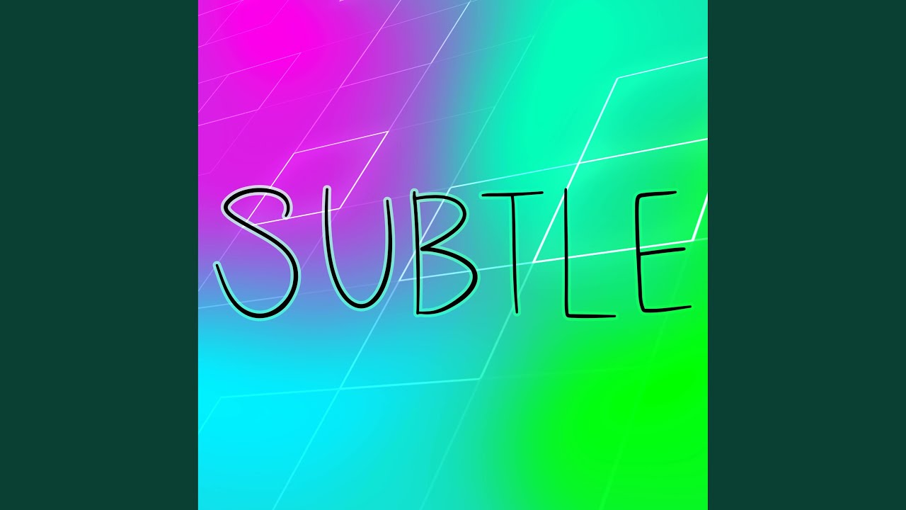 subtle