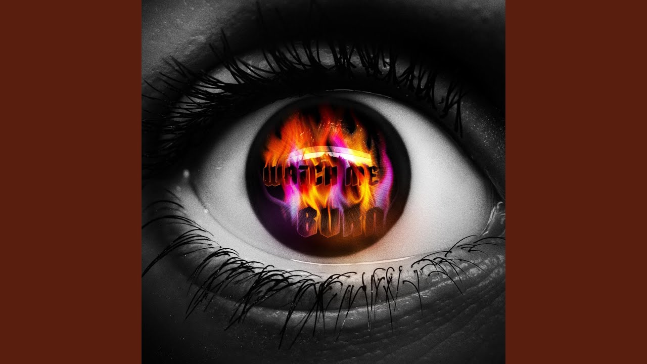 Watch Me Burn
