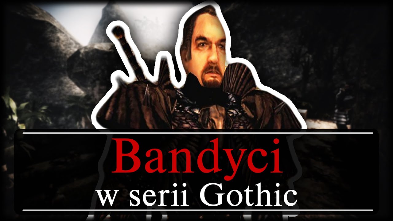 Jak Zmieniali Się BANDYCI w Serii GOTHIC!
