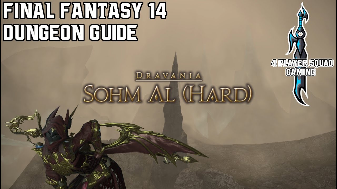 Final Fantasy 14 - Heavensward - Sohm Al (Hard) - Dungeon Guide