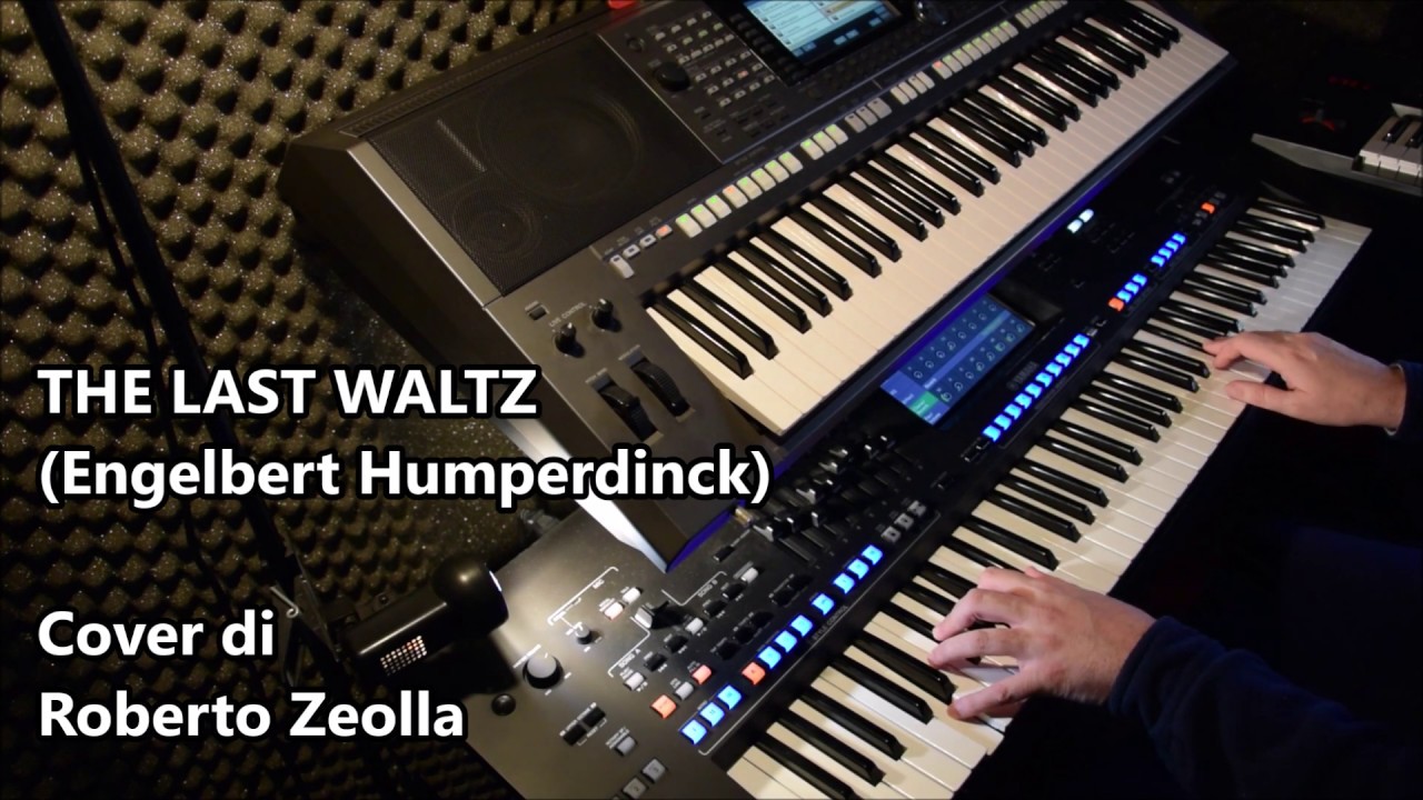 THE LAST WALTZ (ENGELBERT HUMPERDINCK) - ROBERTO ZEOLLA ON YAMAHA GENOS