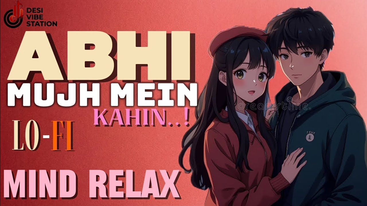 Abhi Mujh Mein Kahin - Lo-fi Flip | Sukoon aur Dard Mix | Desi Vibe Station 🌙