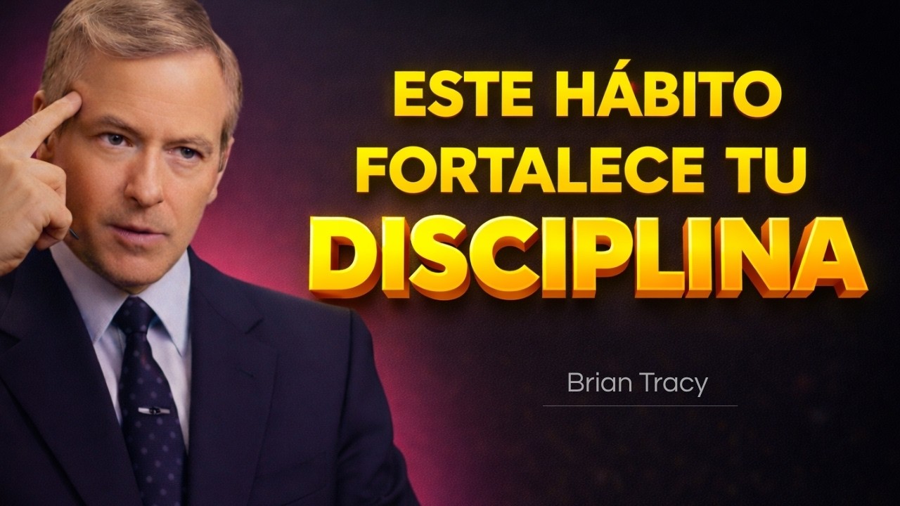 🔥 El ÚNICO Hábito que MULTIPLICA tu DISCIPLINA x10,  La Regla de la No Negociación l Brian Tracy