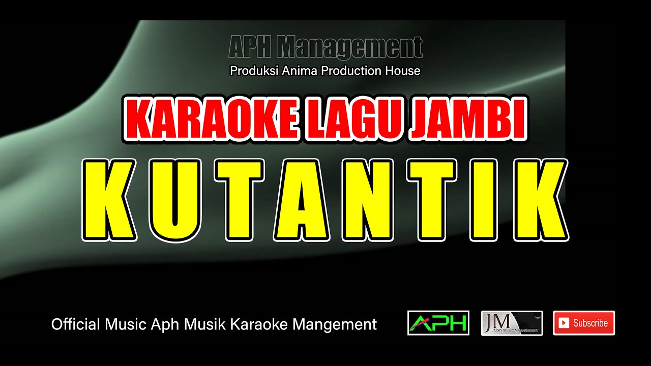 KARAOKE LAGU JAMBI ~ KUTANTIK ~ Official Music APH Musik Karaoke Management