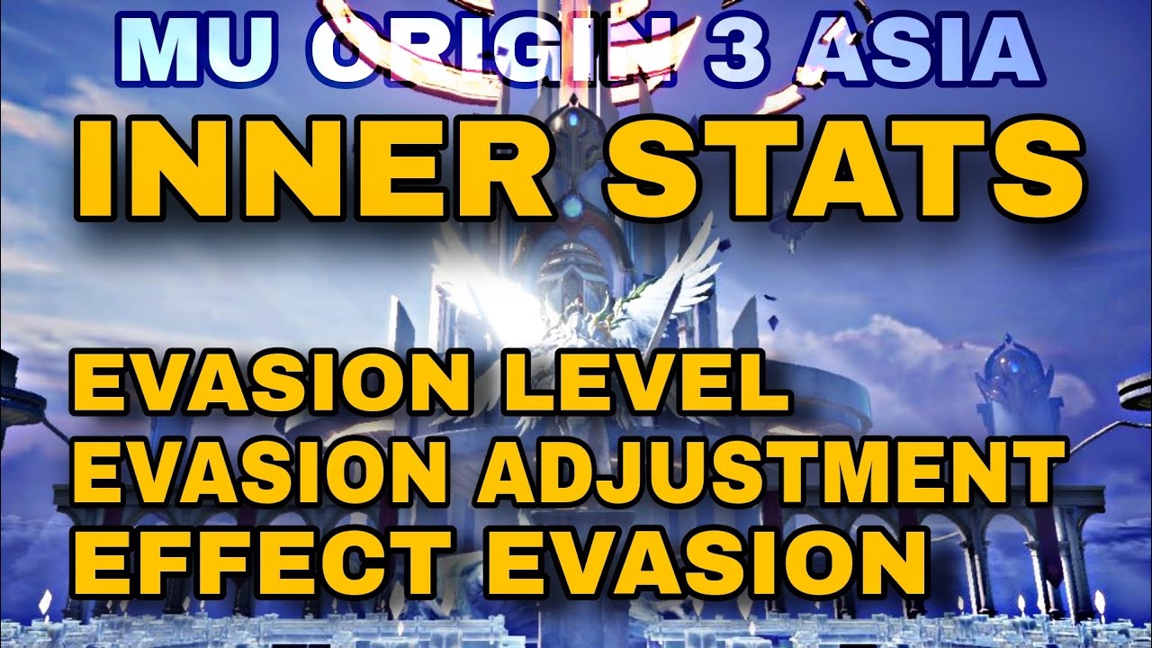 MU ORIGIN 3 ASIA - INNER STATS EVASION LEVEL, EVASION ADJUSTMENT, EFFECT EVASION.