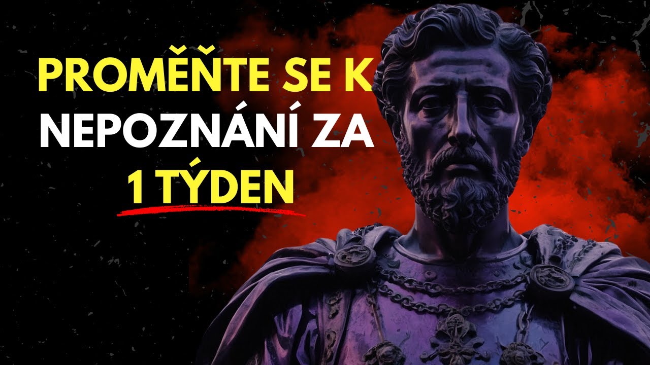Staňte se k nepoznání – změňte svůj život za 1 týden | Stoicismus