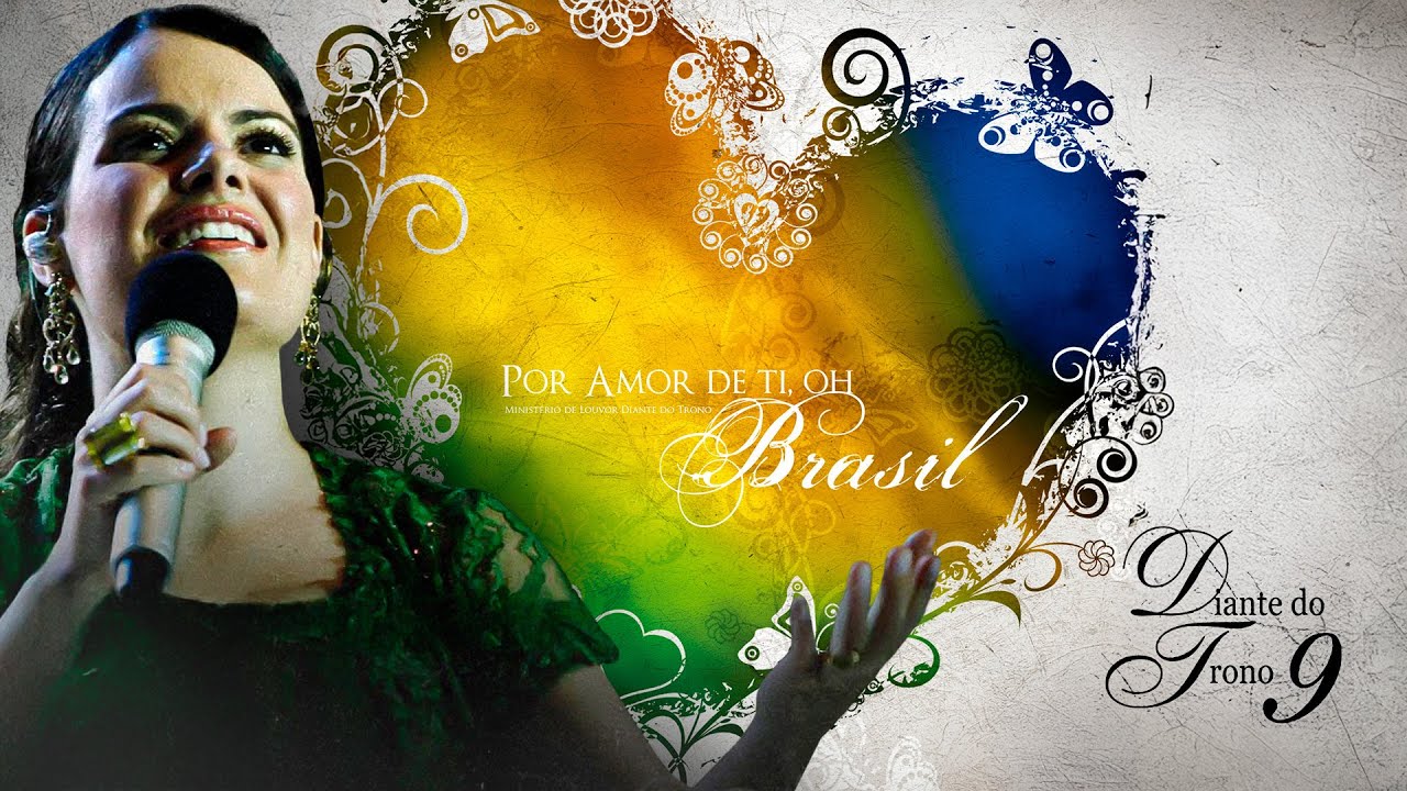 Diante do Trono | Por Amor De Ti, Oh Brasil (DVD 9 Completo)