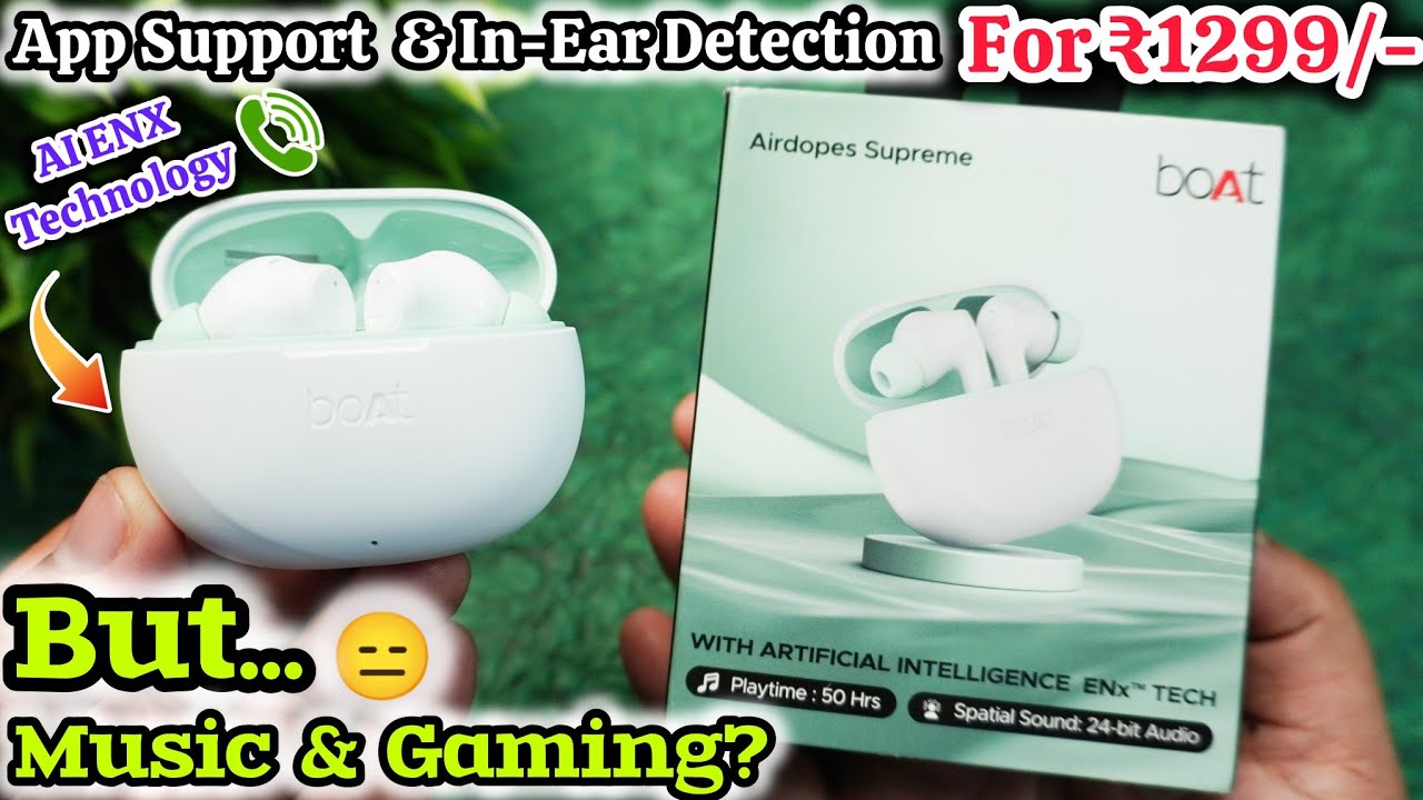 Boat Airdopes Supreme Unboxing & Review - Feature loaded But Music & Gaming need improvement