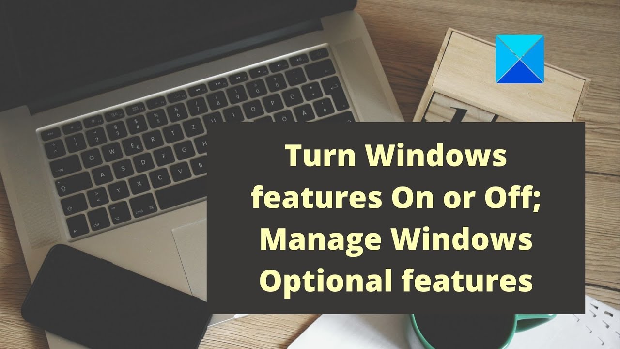 Turn Windows features On or Off; Manage Windows Optional features in Windows 11