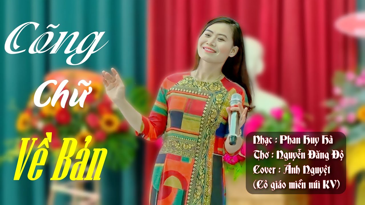 CÕNG CHỮ VỀ BẢN - COVER ÁNH NGUYỆT.(CÔ GIÁO MIỀN NÚI KV)