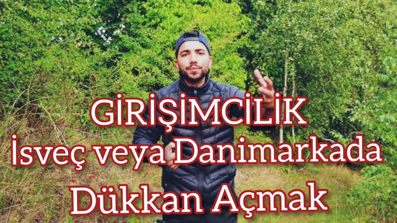 GİRİŞİMCİLİK | İsveç Veya Danimarka'da İşyeri Açmak