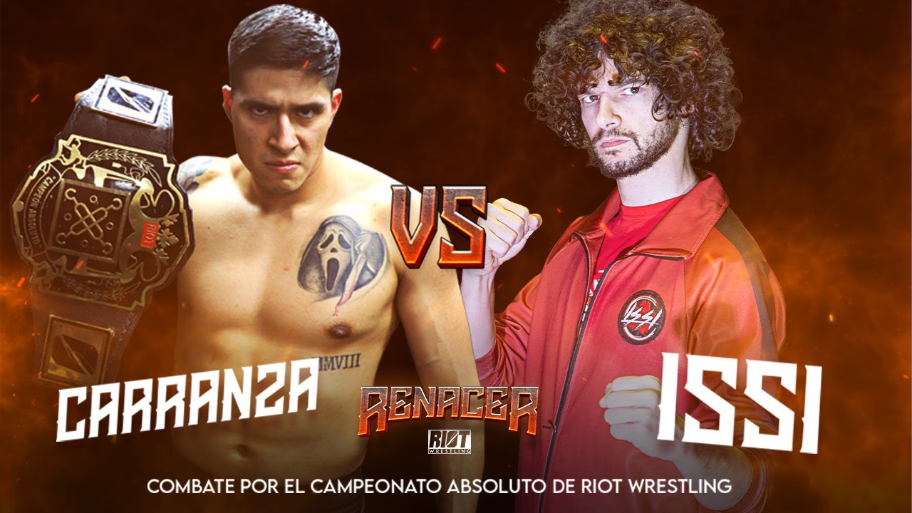 RIOT. RENACER || CARRANZA (c) vs ISSI || Combate por el Campeonato Absoluto de RIOT Wrestling