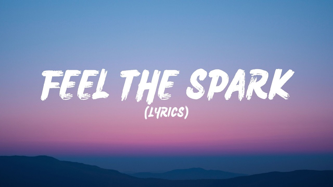 Feel The Spark (Lyrics)