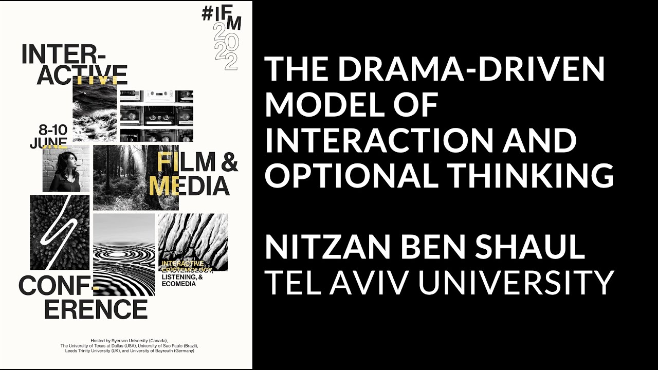 IFM2022: The Drama-Driven Model of Interaction and Optional Thinking by Nitzan Ben Shaul