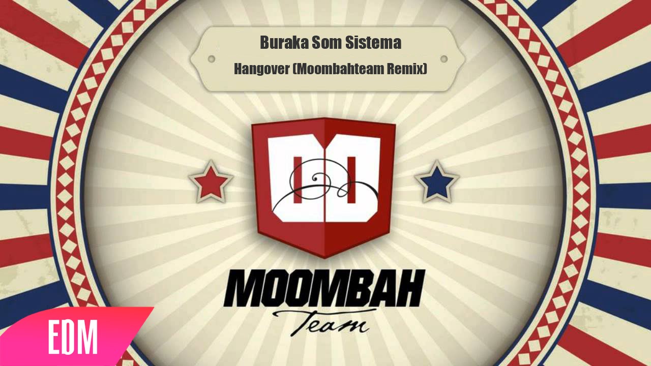 Buraka Som Sistema - Hangover (BaBaBa) Moombahton Remix