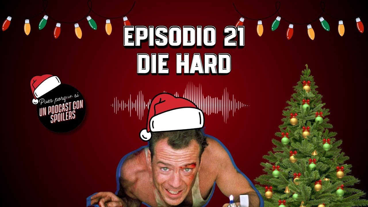 Episodio 21 -  Die Hard
