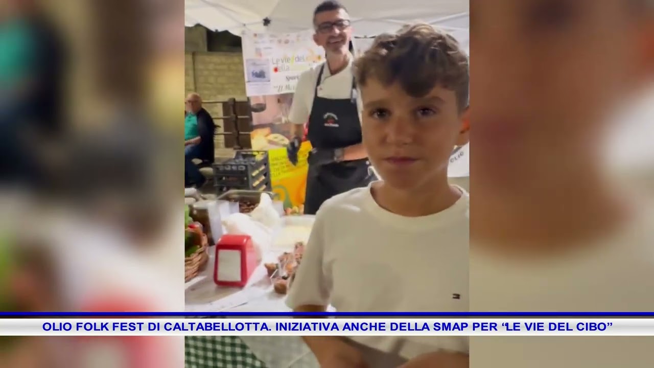 OLIO FOLK FEST DI CALTABELLOTTA  INIZIATIVA ANCHE DELLA SMAP PER “LE VIE DEL CIBO”