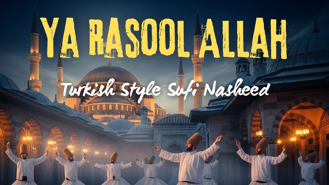Ya Rasool Allah | Turkish Style Sufi Nasheed | Emotional Islamic Zikr