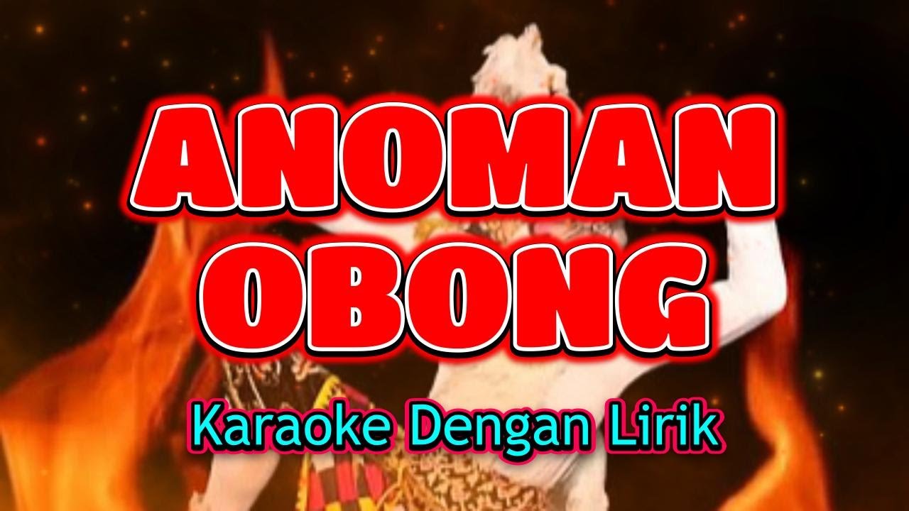 ANOMAN OBONG - Karaoke Dengan Lirik
