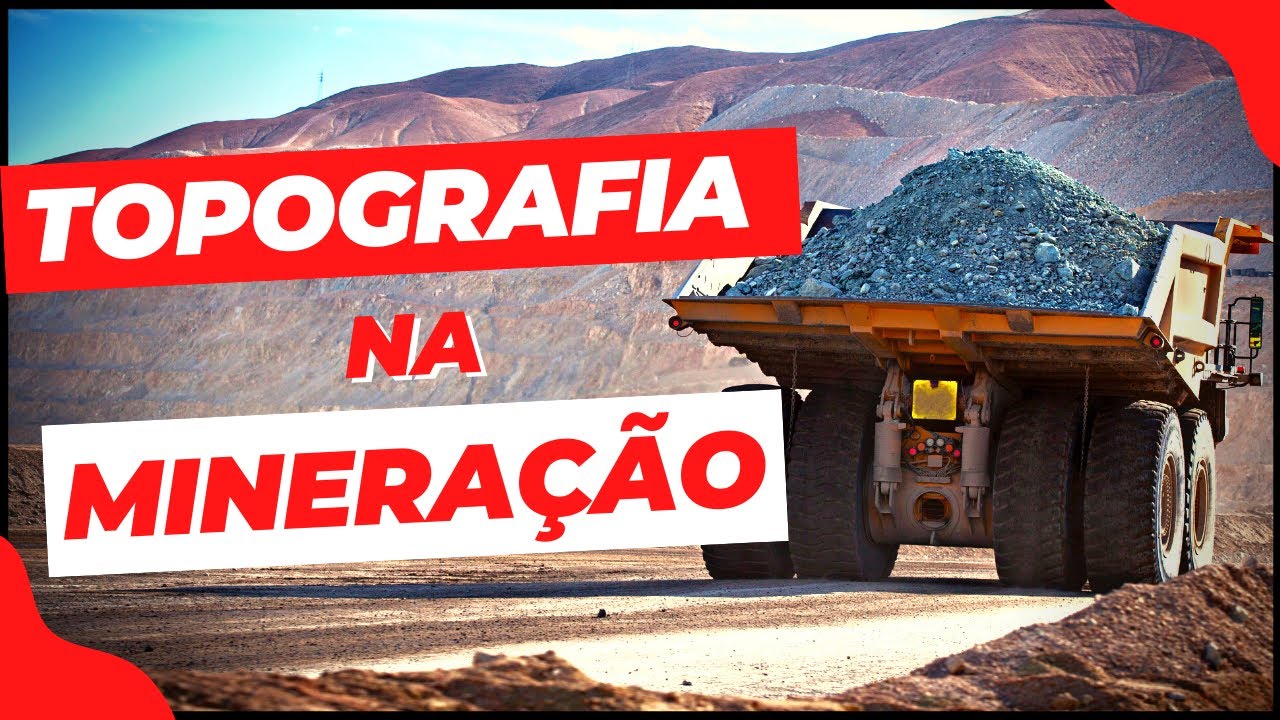 A Importância da Topografia na MINERAÇÃO