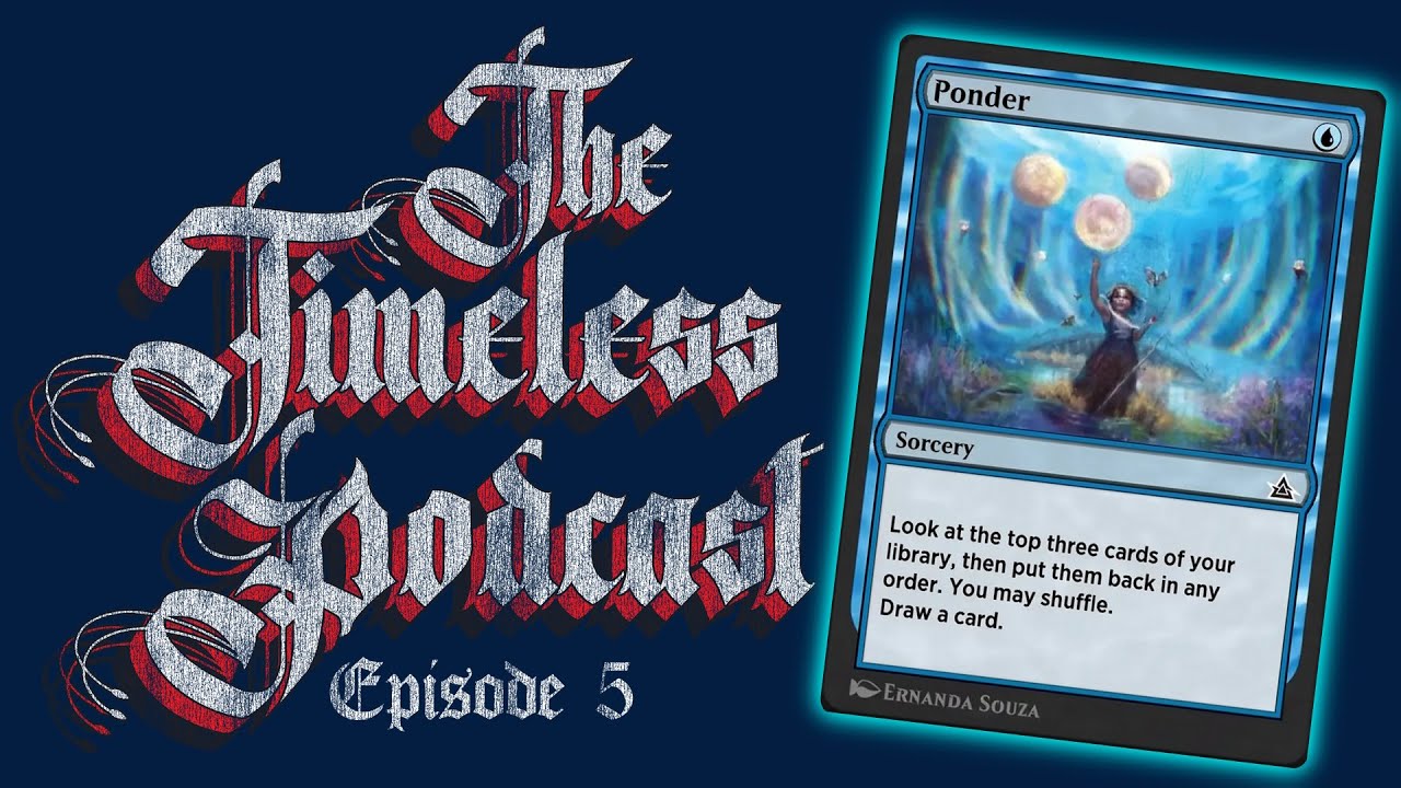 The Timeless Podcast - Episode 5 - Deckbuilding with Ponder